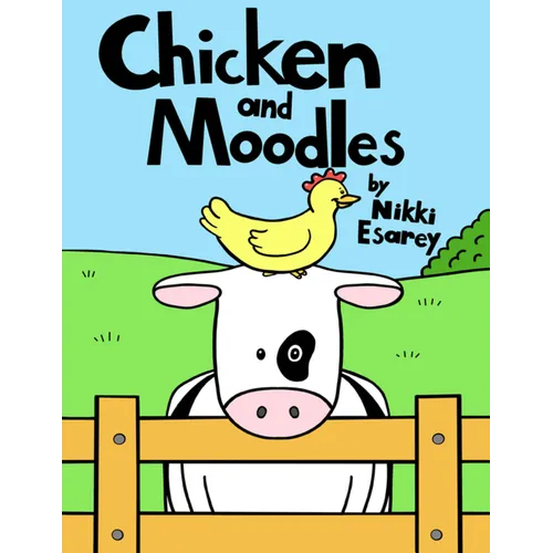 Chicken and Moodles - Hardcover