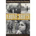 Above the Shots: An Oral History of the Kent State Shootings - Paperback