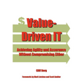 Value-Driven IT: Achieving Agility and Assurance Without Compromising Either - Paperback