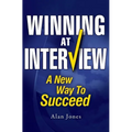 Winning At Interview 2017 Edition: A New Way To Succeed - Paperback