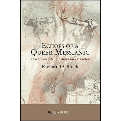 Echoes of a Queer Messianic: From Frankenstein to Brokeback Mountain - Paperback