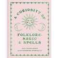 A Curiosity of Folklore, Magic and Spells - Hardcover