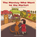 The Monkey Who Went to the Market: Marvin the Monkey Series Book 2 - Hardcover