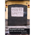 Ornament and Order: Graffiti, Street Art and the Parergon - Paperback