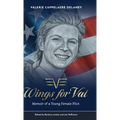 Wings for Val: Memoir of a Young Female Pilot - Hardcover
