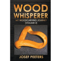 Wood Whisperer: My Woodcarving Journey - Paperback