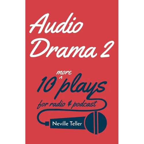 Audio Drama 2: 10 More Plays for Radio and Podcast - Paperback