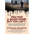 You Had a Good Home, But You Left... - Hardcover