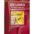 Sri Lanka Company Laws and Regulations Handbook Volume 1 Strategic Information and Regulations - Paperback