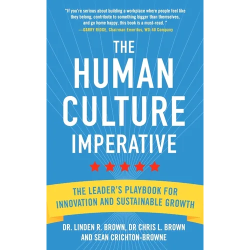 The Human Culture Imperative: The Leader's Playbook for Innovation and Sustainable Growth - Hardcover