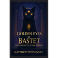 Golden Eyes of Bastet: Enhancing Psychic Vision - Paperback
