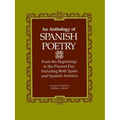 An Anthology of Spanish Poetry: From the Beginnings to the Present Day, Including Both Spain and Spanish America - Paperback