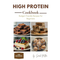 High Protein Cookbook for Beginners on a Budget - Paperback
