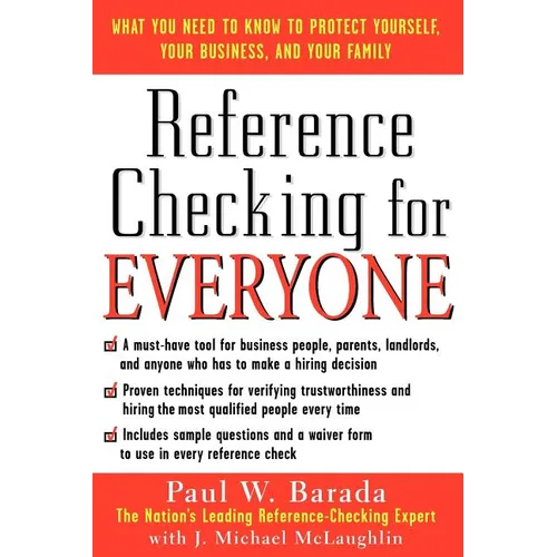 Reference Checking for Everyone: What You Need to Know to Protect Yourself, Your Business, and Your Family - Paperback