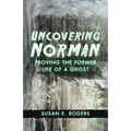 Uncovering Norman: Proving the Former Life of a Ghost - Paperback
