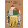 The Dream Factory: London's First Playhouse and the Making of William Shakespeare - Hardcover