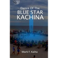 Dance of the Blue Star Kachina - Paperback