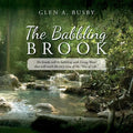 The Babbling Brook: The brooks will be babbling with Living Water that will reach the very roots of the "Tree of Life." - Paperback