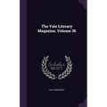 The Yale Literary Magazine, Volume 36 - Hardcover
