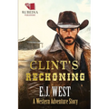 Clint's Reckoning: A Classic Western Adventure - Paperback