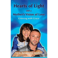 Hearts of Light and a Mother's Vision of Love - Hardcover