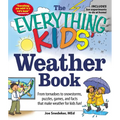 The Everything Kids' Weather Book: From Tornadoes to Snowstorms, Puzzles, Games, and Facts That Make Weather for Kids Fun! - Paperback