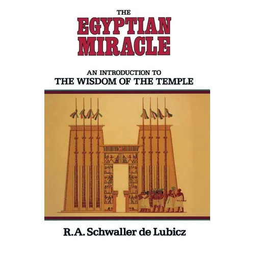 The Egyptian Miracle: An Introduction to the Wisdom of the Temple - Paperback