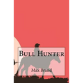 Bull Hunter - Paperback