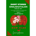Short Stories in English/Italian - Parallel Text: Unlock Ignite & Transform Your Language Skills With Contemporary Romance - Paperback
