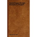 Samuel Logan Brengle - Portrait of a Prophet - Hardcover