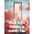 Knock, Knock, Knocking on Heaven's Door - Hardcover