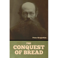 The Conquest of Bread - Paperback