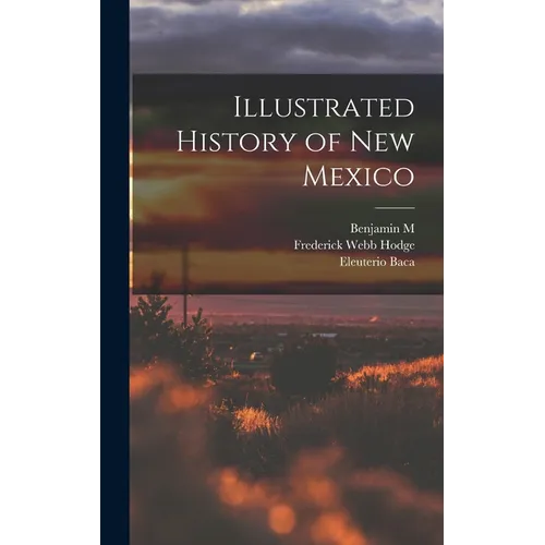 Illustrated History of New Mexico - Hardcover