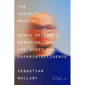 The Infinity Machine: Demis Hassabis, Deepmind, and the Quest for Superintelligence - Hardcover