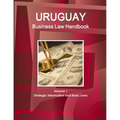 Uruguay Business Law Handbook Volume 1 Strategic Information and Basic Laws - Paperback