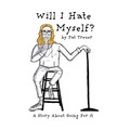 Will I Hate Myself?: A Story About Going For It - Paperback