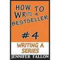 How to Write a Bestseller: Writing a Series - Paperback