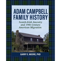 Adam Campbell Family History: Scotch-Irish Ancestry and 19th Century American Migration - Paperback