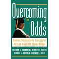 Overcoming the Odds: Raising Academically Successful African American Young Women - Hardcover