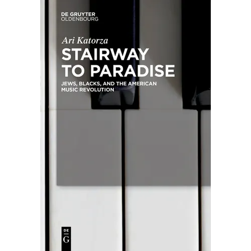 Stairway to Paradise: Jews, Blacks, and the American Music Revolution - Paperback