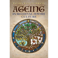 Ageing in Medieval Jewish Culture - Hardcover