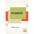 The Banished: A Swabian Historical Tale, Edited By James Morier, Esq. (Complete Edition Of Three Volumes, Vol. I. - III.) - Paperback