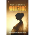 The Divine Path to Motherhood: Seven Spiritual Laws For A Blissful Pregnancy - Paperback