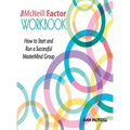 The McNeill Factor Workbook: How to Start and Run a Successful MasterMind Group - Hardcover