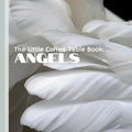 The Little Coffee Table Book: Angels: Offering a serene journey through the unseen and uplifting world of angels. - Paperback