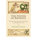 The Syntax of Beowulf: Word Order, Poetic Meter, and Formulaic Technique in the Old English Verse Clause - Paperback