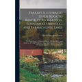 Farrar's Illustrated Guide Book to Rangeley, Richardson, Kennebago, Umbagog, and Parmachenee Lakes: The Head-Waters of the Connecticut, Dixville Notch - Hardcover