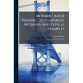 Modern Under Pinning; Development, Methods and Typical Examples - Paperback