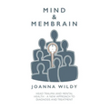 Mind & Membrain: Head Trauma and Mental Health - A New Approach to Diagnosis and Treatment - Paperback