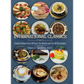 International Classics: Family Dishes from All Over the World and For All Occasions - Hardcover